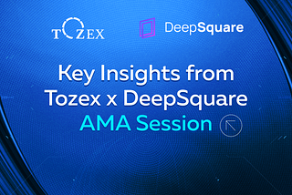 Key Insights from Tozex x DeepSquare AMA Session with Christophe Ozcan and Florin Dzeladini