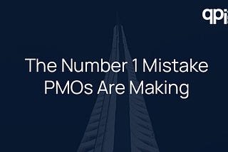 The №1 Mistake PMOs Make