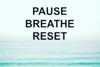 Pause, Breathe, Reset