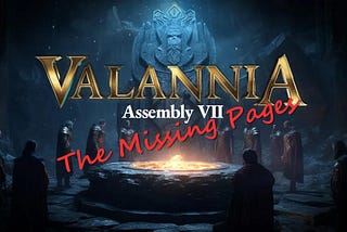 Valannia Assembly VII Recap: Dawn of Adventure