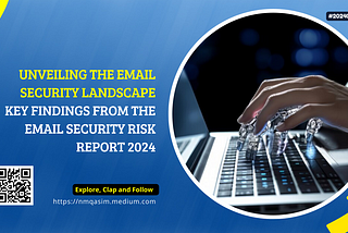 Unveiling the Email Security Landscape: Key Findings from the Email Security Risk Report 2024