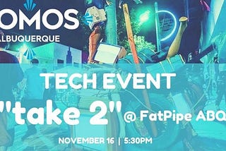 “Take 2” @SomosABQ — Tech Talks