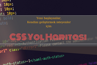 CSS Yol Haritam