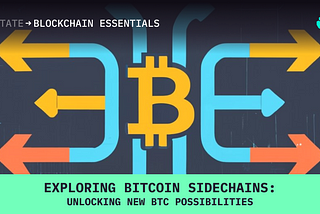 Exploring Bitcoin Sidechains: Unlocking New BTC possibilities — SmartState