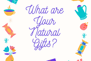 Why is it Important to Understand Your Natural Spiritual Gifts?