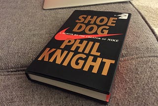 Take-aways from ‘Shoe Dog: A Memoir by the Creator of Nike’