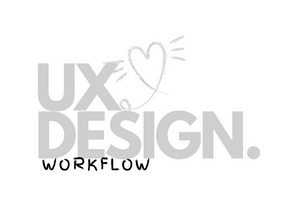 UX Design Workflow — 10 Things to Add to your UX Workflow