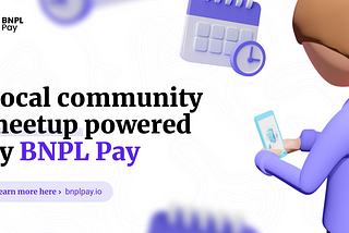 Community Meetup Powered by BNPL Pay