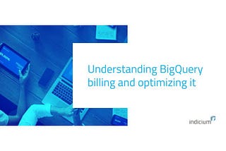 Understanding BigQuery billing and optimizing it