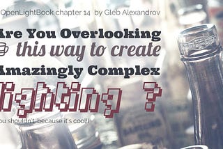 Are You Overlooking This Way to Make Amazingly Complex Lighting?