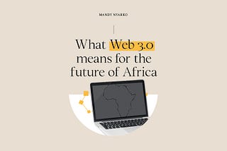 What Web 3.0 means for the future of Africa