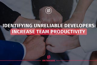 Identifying Unreliable Developers: Increase Team Productivity