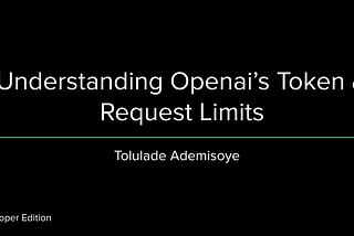 Understanding Openai API Token & Request Limits