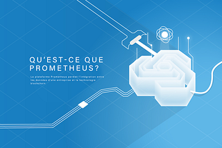 Prometheus | Intégration de données d’entreprise sur la blockchain