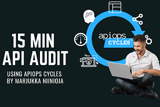 What 15 minutes APIOps Cycles Audit tells about your API?