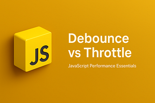 A 3D yellow JavaScript logo next to the text “Debounce vs Throttle — JavaScript Performance Essentials” on a dark yellow background.