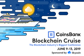 Coinsbank Blockchain Cruise Sponsored by Skycoin