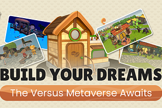 Build Your Dreams: The Versus Metaverse Awaits