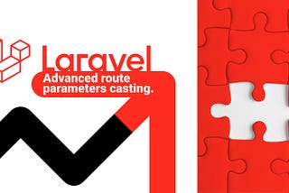 Advanced Laravel route parameters casting.