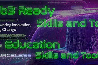 Web3 Ready Skills and Tools. Education That Keeps Up