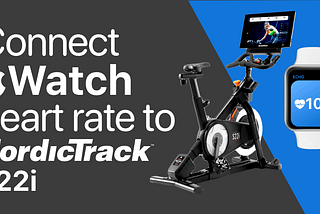 Using Your Apple Watch As A Heart Rate Monitor With NordicTrack S22i