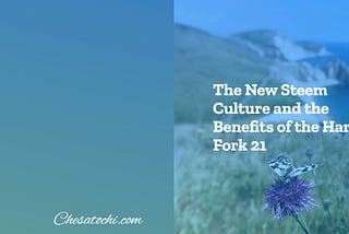 The New Steem Culture and the Benefits of the Hard Fork 21