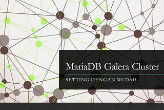 Setting dengan Mudah Cluster MariaDB - Galera di CentOs 8