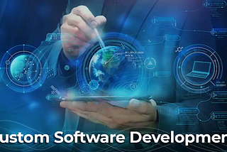 How Custom Software Development Enhances Business Agility?