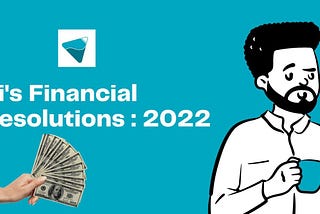 Pi’s Financial New Year Resolutions: 2022