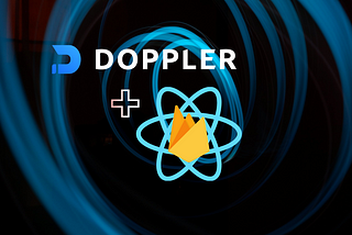 Using Doppler In a React-Firebase Application