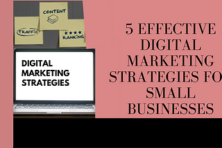 Effective digital marketing for small businesses