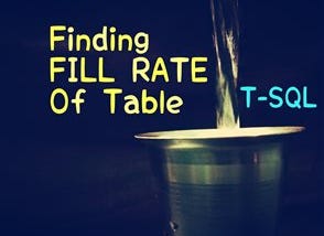 T-SQL : Finding Fill Rate of Table