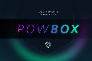 Relaunching the PoWbox!