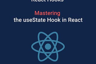 Mastering the useState Hook in React