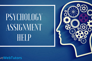 How to Write a Psychology Assignment in 5 Easy Steps: Psychology Assignment Help