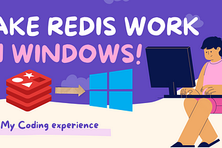 How I made Redis work on Windows?