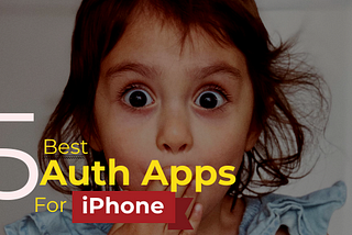 Best Apps For iPhone To Protect From Hackers Using 2 Factor Auth