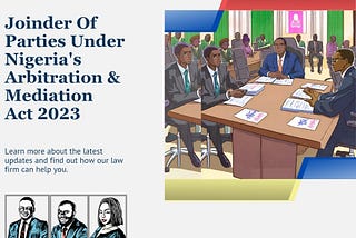 Joinder of Parties Under Nigeria's Arbitration & Mediation Act 2023