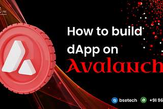 How to build dApp on Avalanche | BSEtec