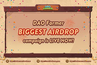 DAO Farmer BIGGEST AIRDROP campaign is LIVE NOW!