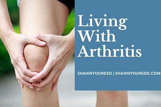 Living With Arthritis | Shawn Younessi | Inpatient Information