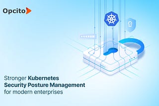 Why Kubernetes Security Posture Management (KSPM) is critical for modern security & networking…