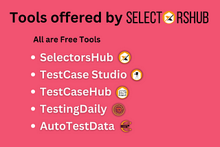 Free TimeSaver Tools offered by SelectorsHub for Testers