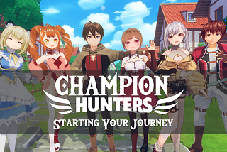 Champion Hunters | Starting Your Journey
