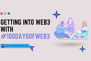 Getting into Web3 with #100DaysOfWeb3