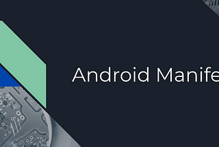 AndroidManifest.xml : Overview