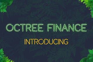 Introducing Octree(OCT)