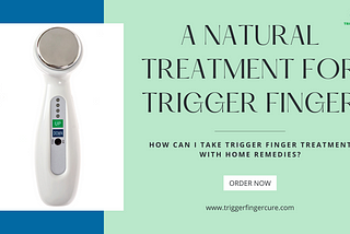 How Can I Take Trigger Finger Treatment With Home Remedies?