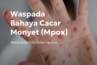 Waspada Bahaya Cacar Monyet!