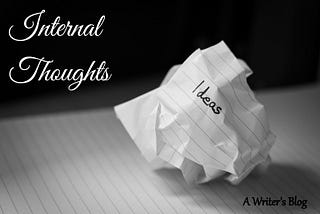 Internal Thoughts: Ideas or Burdens?